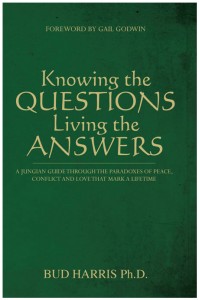 Knowing the Questions, Living the Answers by Jungian author Dr. Bud Harris